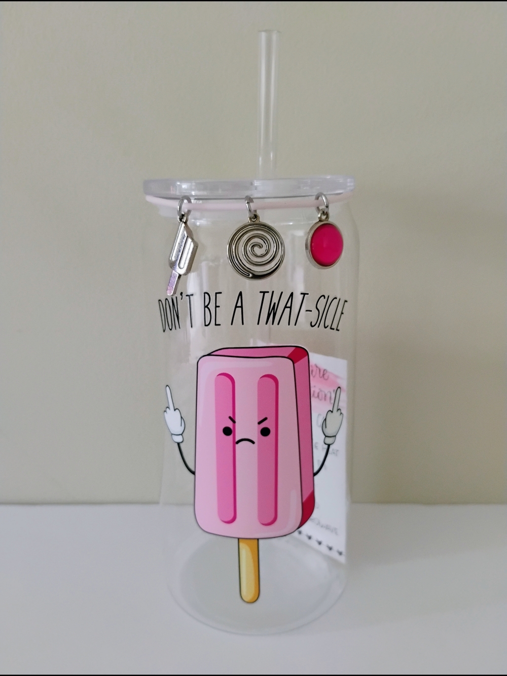 *HANDMADE* DON'T BE A TW*TSICLE ACRYLIC TUMBLER WITH CHARMS 16 oz.